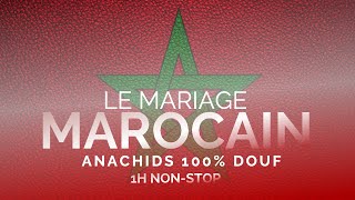 BEST MUSIC 2024  MARIAGE MAROCAIN  WEDDING MOROCCAN  ANACHIDS 100 DOUF [upl. by Naerad]