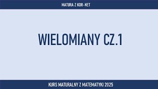 Wielomiany cz1  MATEMATYKA Z KORNET [upl. by Rastus56]