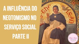 A influencia do neotomismo no Serviço Social parte II [upl. by Nonnah782]