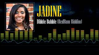 Jadine  Dibble Dabble RedRum Riddim [upl. by Reede]