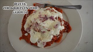 RECETA CHILAQUILES EN CHILE GUAJILLO [upl. by Florin]