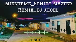 Mienteme AcapelaRemix Sonido Master DJ Jhoel [upl. by Binah953]