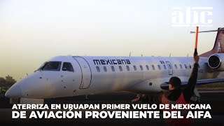 Aterriza en Uruapan primer vuelo de Mexicana de Aviación proveniente del AIFA [upl. by Revlys694]