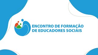 ENCONTRO DE FORMAÇÃO DE EDUCADORES SOCIAIS Educação Infantil  Trilha Temática de Formação 2 [upl. by Suiramaj]