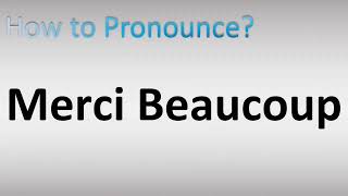 How to Pronounce quotMerci Beaucoupquot Thank You Very Much in French [upl. by Heeley525]