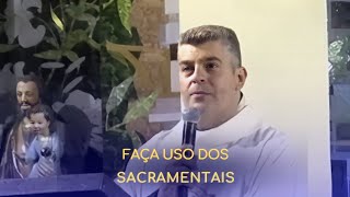 Faça uso dos sacramentais [upl. by Gathard328]