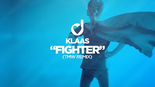 Klaas – Fighter TMW Remix [upl. by Dnomyad]