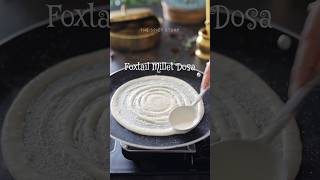 Foxtail millet dosa recipe❤️ millet kidsfoodreceipe dosa dosarecipe southindian [upl. by Sakiv]