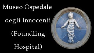 Florence Museo Ospedale degli Innocenti The Foundling Hospital [upl. by Anyaled]