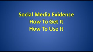 Social Media Evidence How to Get it How to Use it [upl. by Annerahs]