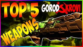 TOP 5 BEST WEAPONS IN quotGOROD KROVIquot  Black Ops 3 Zombies [upl. by Anderson]