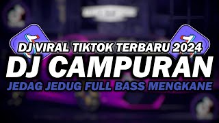 DJ CAMPURAN TIKTOK VIRAL 2024 JEDAG JEDUG FULL BASS TERBARU  DJ TIKTOK TERBARU 2024 [upl. by Jeni]