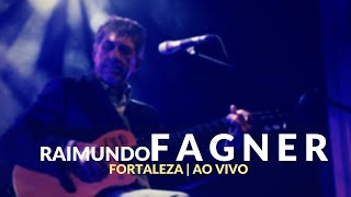 RAIMUNDO FAGNER  FORTALEZA  AO VIVO [upl. by Eedyaj]