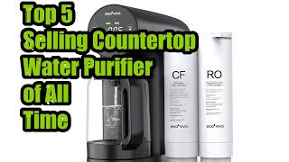 Top 5 Selling Countertop Water Purifier of All Time [upl. by Oiralednac504]