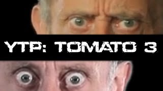 YTP Tomato 3 [upl. by Enoyrt239]