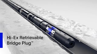 HiEx Retrievable Bridge Plug [upl. by Anada]