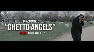 Draco Bandz  GHETTO ANGELS REMIX MUSIC VIDEO [upl. by Nivets]