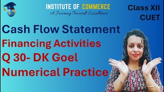 Cash Flow Statement  Financing Activities  Class 12  Numerical Practice  Q 30 DK Goel [upl. by Seerdi218]