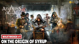 ASSASSINS CREED SYNDICATE Walkthrough 7  ON THE ORIGIN OF SYRUP \u00100 SYNC No Commentary [upl. by Yahsan]