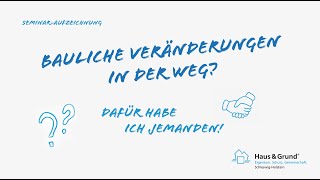 SeminarAufzeichnung Bauliche Veränderungen in der Wohnungseigentümergemeinschaft [upl. by Ashbaugh]