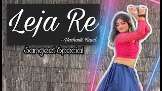 Leja Re  Dhvani bhanushali  Sangeet choreography  Yashouti Kapil [upl. by Rizas866]