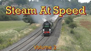 Steam Trains At Speed On The Mainline  Volume 2 [upl. by Lavelle819]