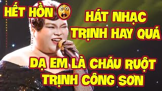 HẾT HỒN😲Cô Gái quotCHÁU RUỘTquot TRỊNH CÔNG SƠN làm GK BẤT NGỜ vì HÁT NHẠC TRỊNH hay như DANH CA XƯA [upl. by Frodine]