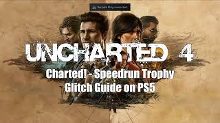 Uncharted 4 Easy Speedrun Trophy  Glitch Guide for PS4 PS5 amp PC [upl. by Manvell700]