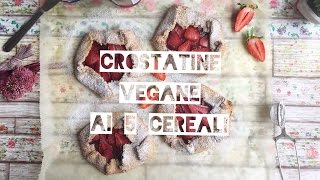 CROSTATINE VEGANE AI 5 CEREALI [upl. by Corel]