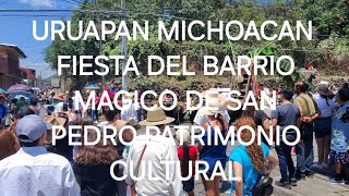 FIESTA DEL BARRIO MAGICO DE SAN PEDRO  URUAPAN MICHOACAN MEXICO SUSCRIBETE A MI CANAL DALE LIKE [upl. by Enamrahc]