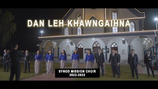 Synod Mission Choir  Dan leh Khawngaihna Official [upl. by Chantalle558]