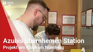 Projekt am Klinikum Nürnberg Pflegeazubis leiten Station [upl. by Neile]