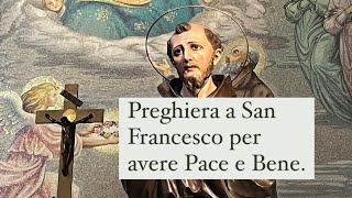 Preghiera a San Francesco per avere Pace e Bene [upl. by Valencia]