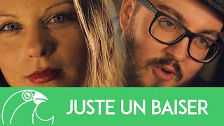 JUSTE UN BAISER  CLIP  Clubird [upl. by Jermain]