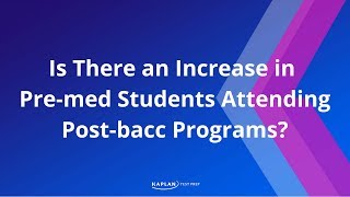 Is There an Increase in Premed Students Attending Postbacc Programs [upl. by Assil656]