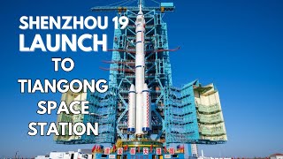 Shenzhou 19 Launch Chinas Next Crew Journey to the Tiangong Space Station [upl. by Hump]