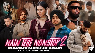 Nain Tere Nonstop Punjabi Mashup Again  Shubh FtSonam Bajwa  Nonstop Jukebox 2  Sunny Hassan [upl. by Epilef]