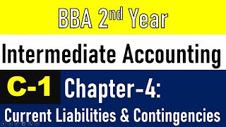 Intermediate AccountingChapter4I Current Liabilities amp Contingencies Class1 I BBS 2nd Year I [upl. by Neurath]