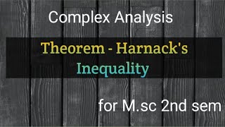 Harnacks Inequality in complex AnalysisHarnacks Inequality for msc 2nd semASMathematics01 [upl. by Aseeral]