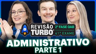 DIREITO ADMINISTRATIVO 2ª Fase 41º Exame Parte 1  Revisão Turbo [upl. by Hannavas]