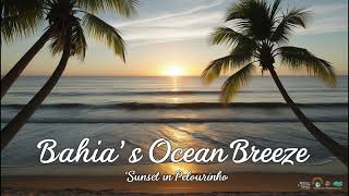 Relaxing music Bahia’s Ocean Breeze [upl. by Morez]