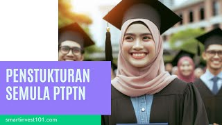 Penstukturan Semula PTPTN  Penting Untuk Anda Tahu [upl. by Sibbie]