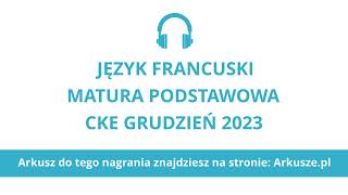 Matura próbna grudzień 2023 język francuski podstawowy nagranie [upl. by Zerimar]