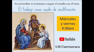 El Trabajo como medio de santificación El trabajo realidad santificable y santificadora 121124 [upl. by Levinson320]