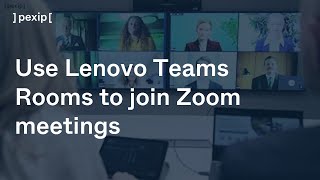 Pexip Connect Use Lenovo Teams Rooms to join Zoom meetings [upl. by Chloe]