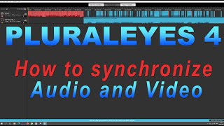 PLURALEYES 4 HOW TO SYNCHRONIZE AUDIO AND VIDEO in 2 min EASY [upl. by Edora]