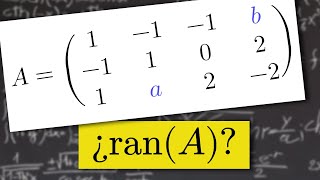 Ⓜ️ Cómo calcular el Rango de una Matriz en función de DOS Parámetros con Determinantes [upl. by Holmen81]