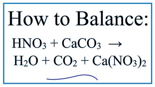 How to Balance HNO3  CaCO3  H2O  CO2  CaNO32 [upl. by Crissy107]