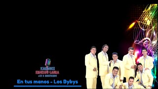 Los Bybys  En tus manos  karaoke 1 tono menos [upl. by Akemeuwkuhc]