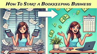 How to Start a HomeBased Bookkeeping Business With No Experience [upl. by Yeleek]